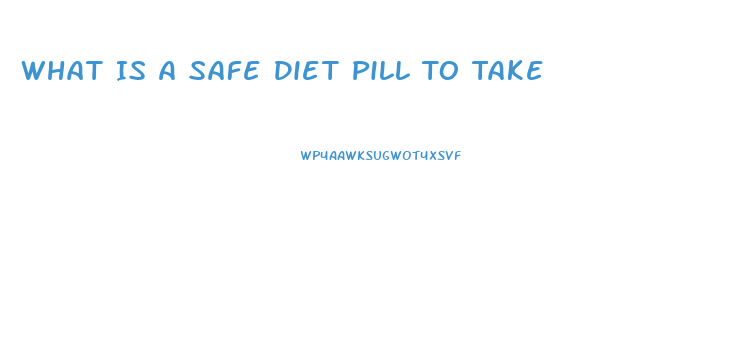 What Is A Safe Diet Pill To Take