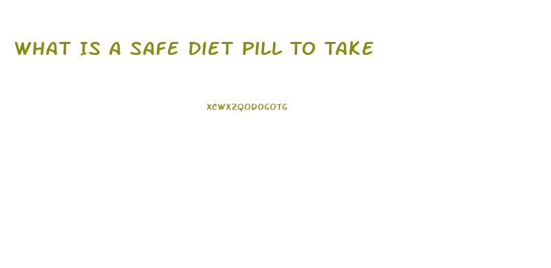 What Is A Safe Diet Pill To Take