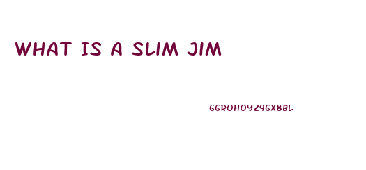 What Is A Slim Jim