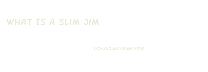 What Is A Slim Jim