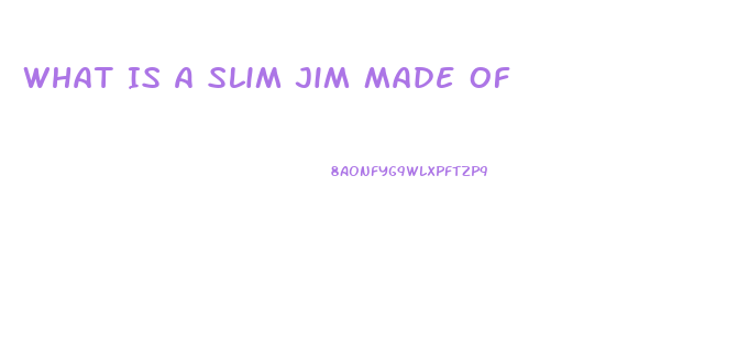 What Is A Slim Jim Made Of