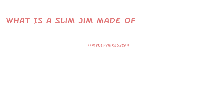What Is A Slim Jim Made Of