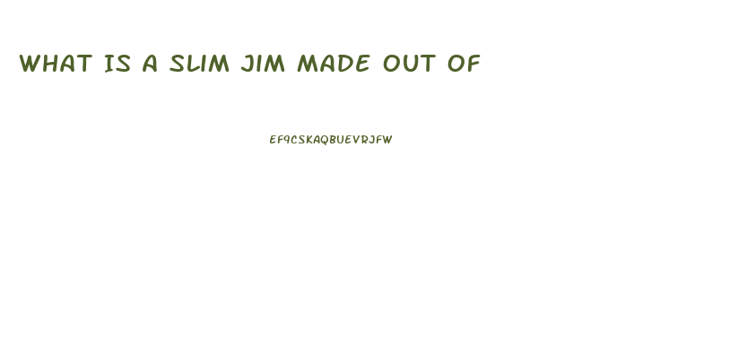 What Is A Slim Jim Made Out Of