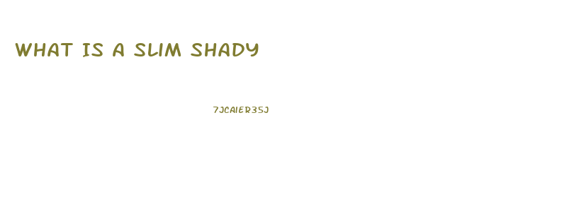 What Is A Slim Shady