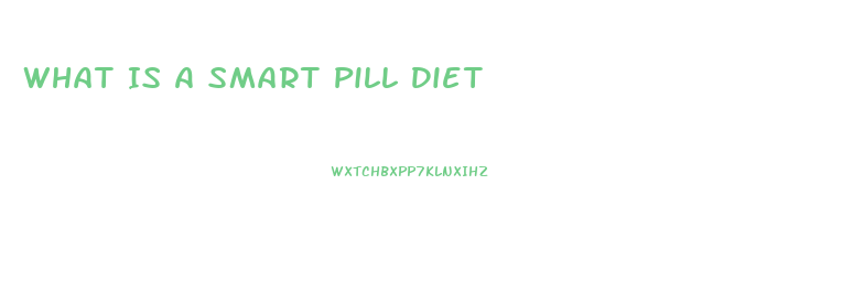 What Is A Smart Pill Diet