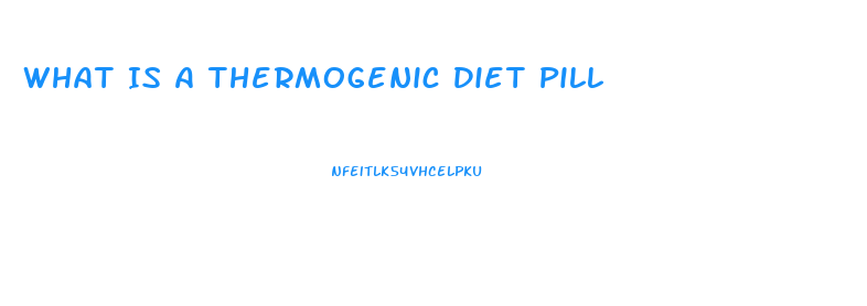 What Is A Thermogenic Diet Pill