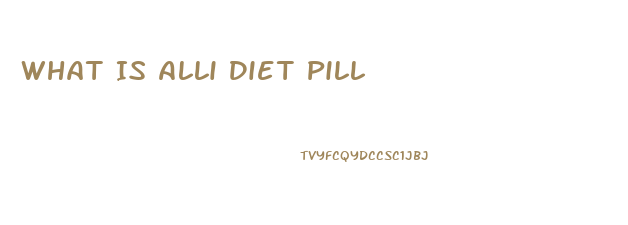 What Is Alli Diet Pill
