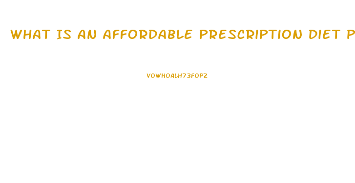 What Is An Affordable Prescription Diet Pill