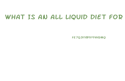 What Is An All Liquid Diet For Weight Loss