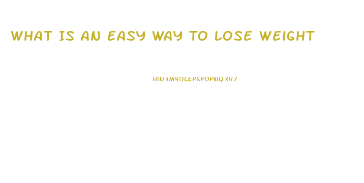 What Is An Easy Way To Lose Weight