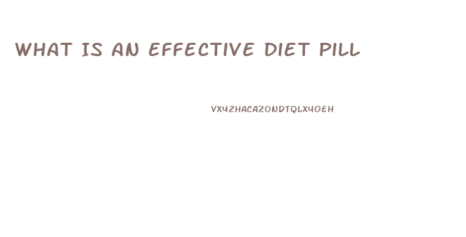 What Is An Effective Diet Pill