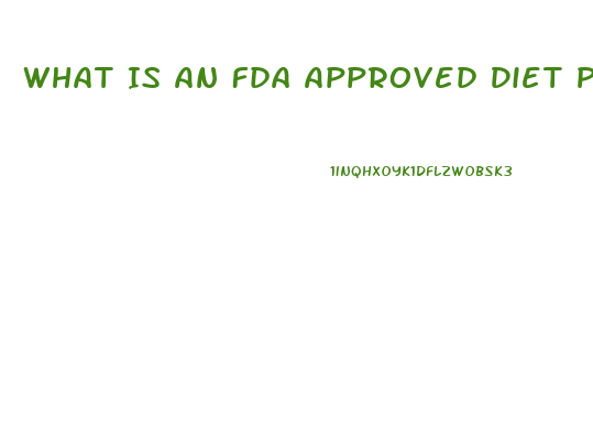 What Is An Fda Approved Diet Pill