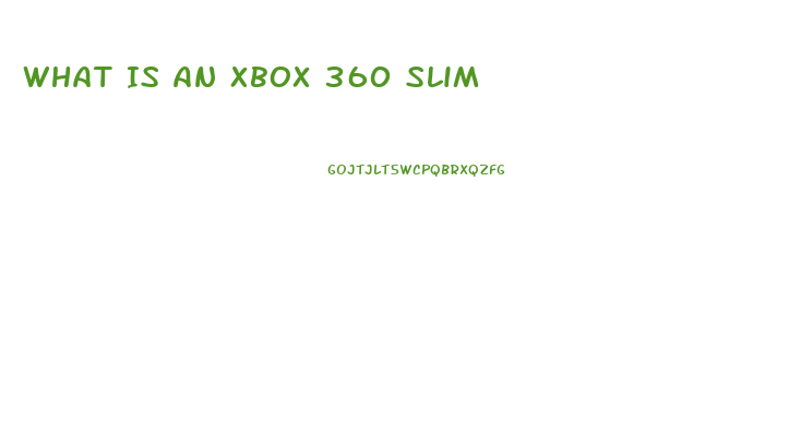 What Is An Xbox 360 Slim