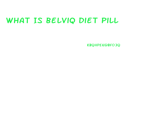 What Is Belviq Diet Pill