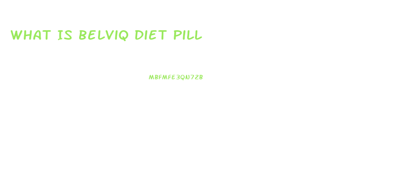 What Is Belviq Diet Pill