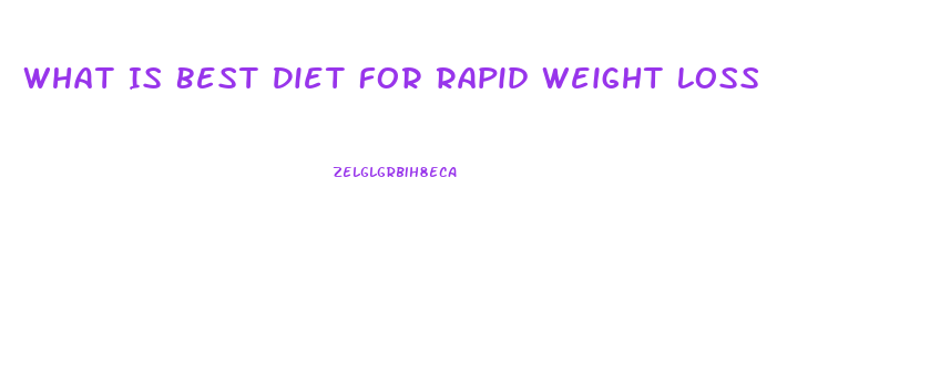 What Is Best Diet For Rapid Weight Loss