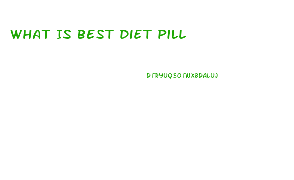 What Is Best Diet Pill