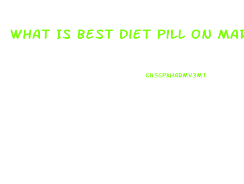 What Is Best Diet Pill On Market Today