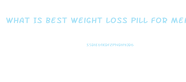 What Is Best Weight Loss Pill For Men