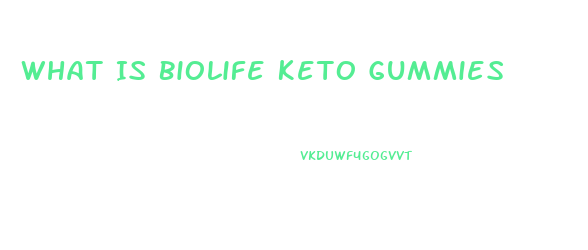 What Is Biolife Keto Gummies