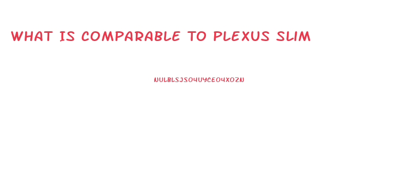 What Is Comparable To Plexus Slim