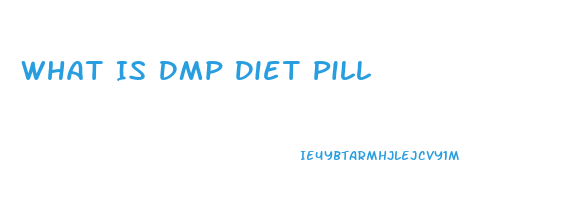 What Is Dmp Diet Pill