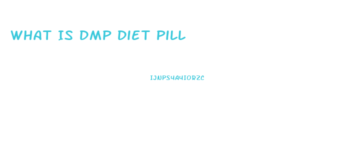 What Is Dmp Diet Pill