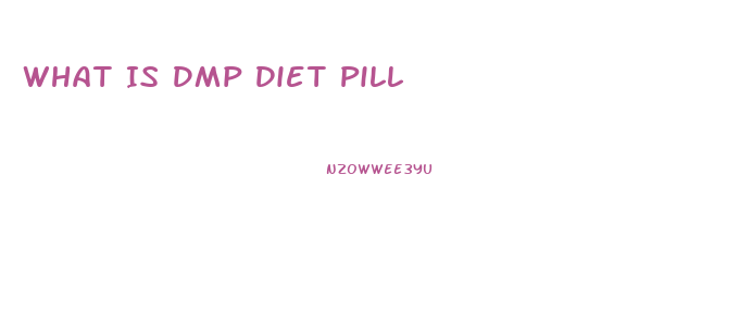 What Is Dmp Diet Pill