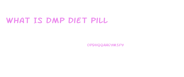 What Is Dmp Diet Pill