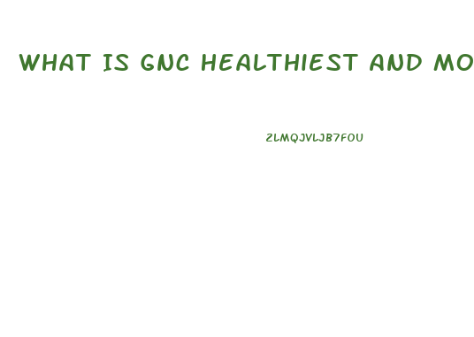 What Is Gnc Healthiest And Most Effective Diet Pill