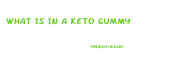 What Is In A Keto Gummy