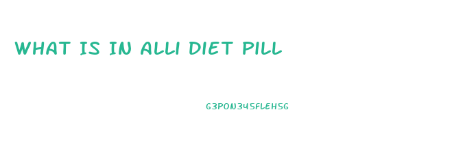 What Is In Alli Diet Pill