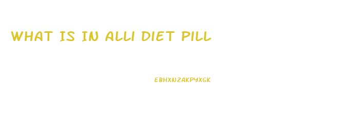 What Is In Alli Diet Pill