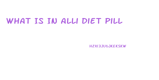 What Is In Alli Diet Pill