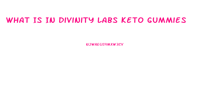 What Is In Divinity Labs Keto Gummies