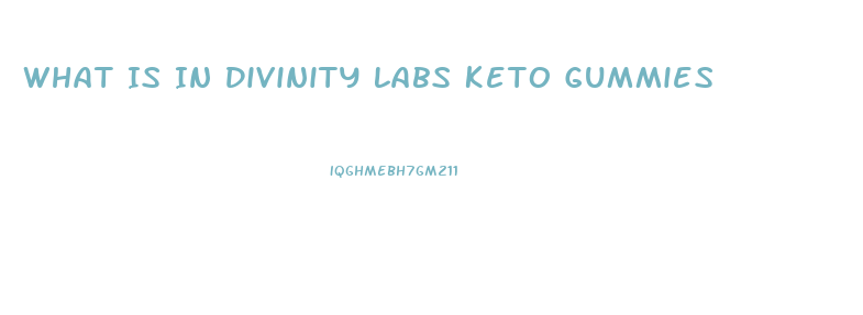 What Is In Divinity Labs Keto Gummies