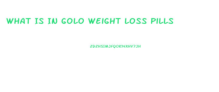 What Is In Golo Weight Loss Pills