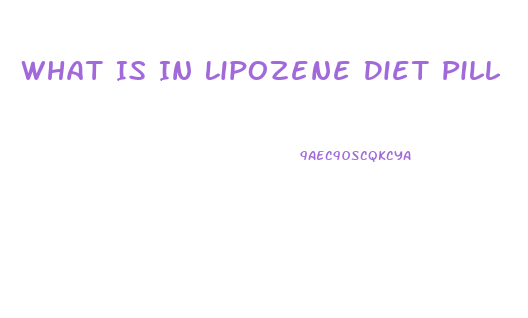 What Is In Lipozene Diet Pill