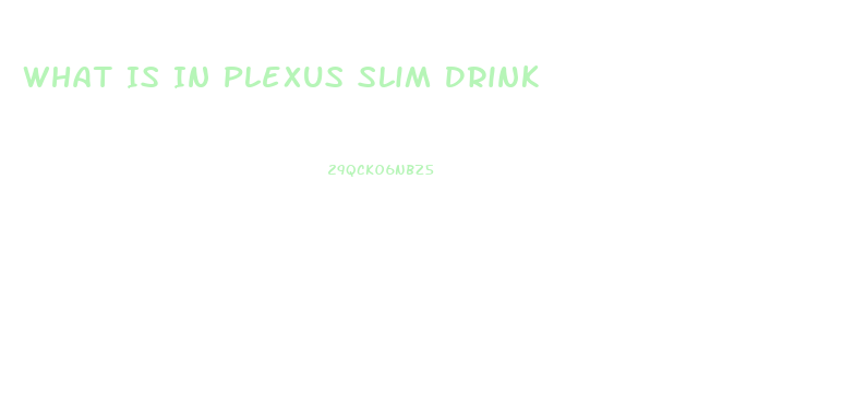 What Is In Plexus Slim Drink