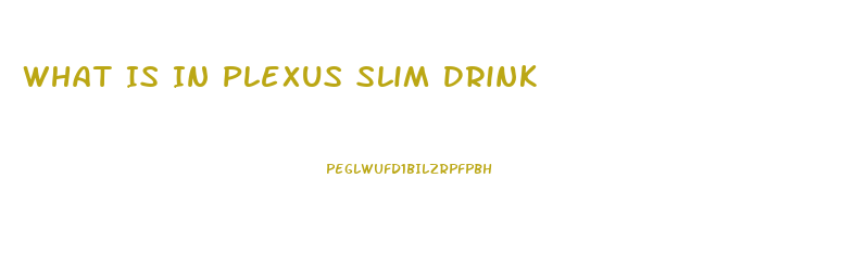 What Is In Plexus Slim Drink