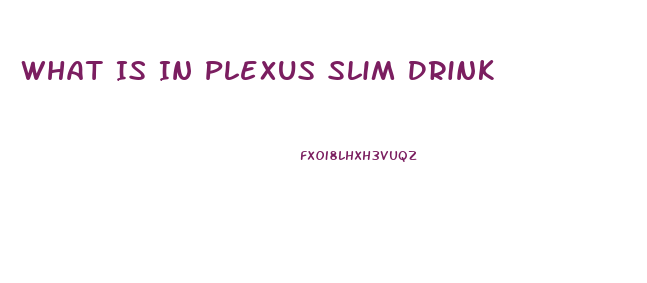 What Is In Plexus Slim Drink