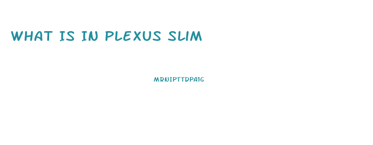 What Is In Plexus Slim