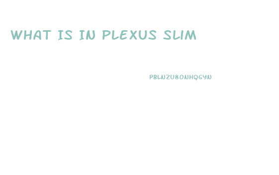 What Is In Plexus Slim