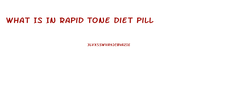 What Is In Rapid Tone Diet Pill