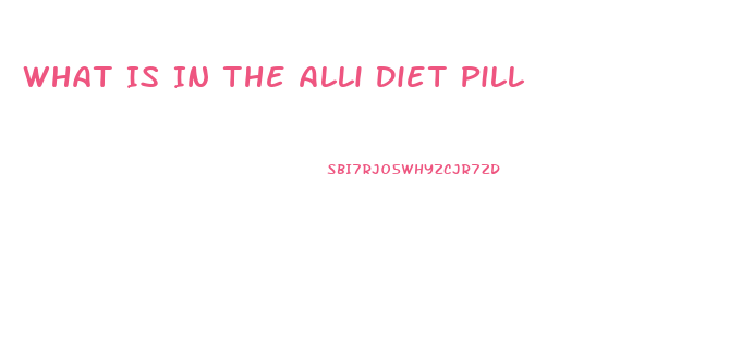 What Is In The Alli Diet Pill 