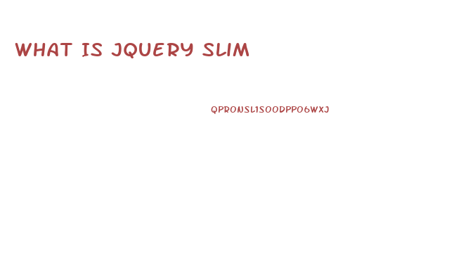 What Is Jquery Slim