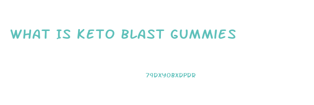 What Is Keto Blast Gummies