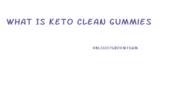 What Is Keto Clean Gummies