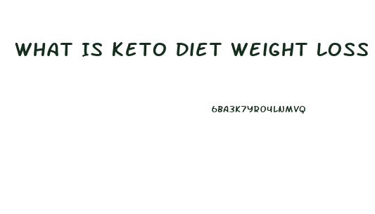 What Is Keto Diet Weight Loss