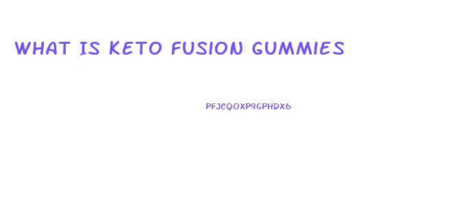 What Is Keto Fusion Gummies